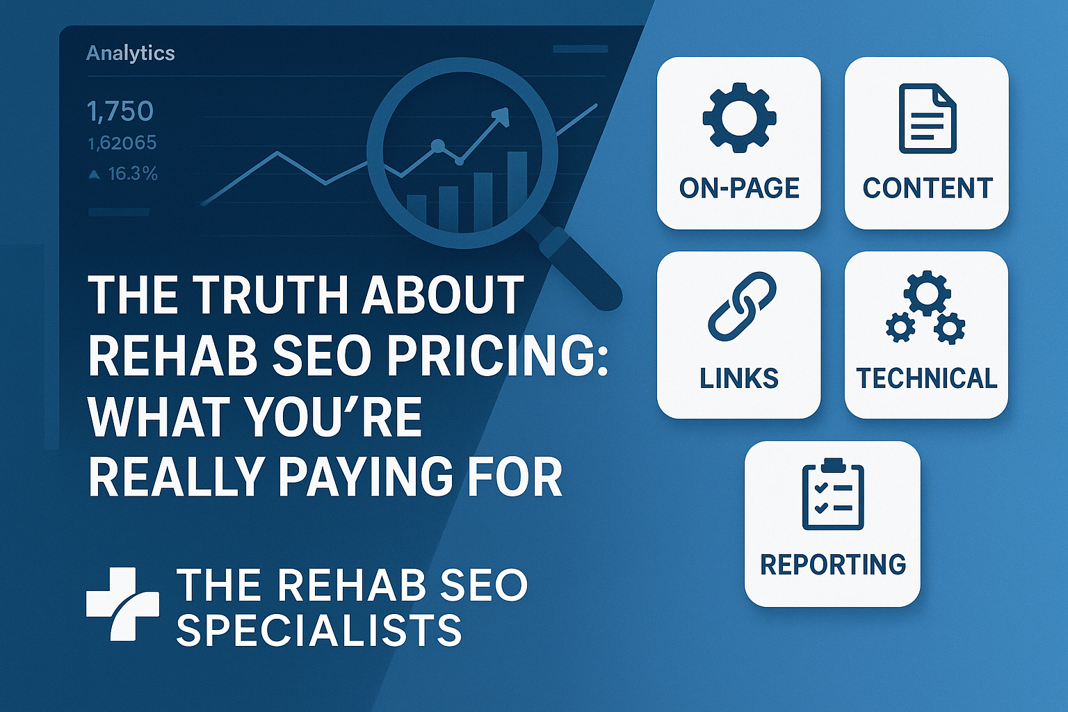 The Truth About Rehab SEO Pricing: What You’re Really Paying For